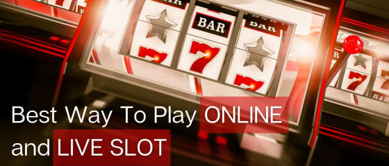 Dit is de beste manier om zowel online als live gokautomaten te spelen